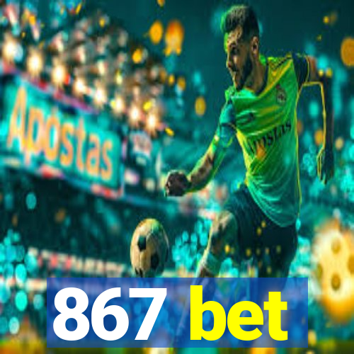 867 bet